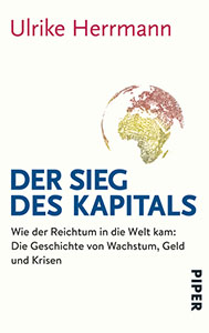 Buchcover: Herrmann, Ulrike:

Der Sieg des Kapitals : Wie der Reichtum in die Welt kam: Die Geschichte von Wachstum, Geld und Krisen. 