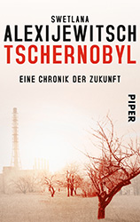 Alexijewitsch, Swetlana: Tschernobyl : Eine Chronik der Zukunft